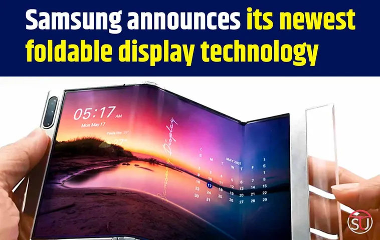 MWC 2023 : Samsung announces three models of its newest foldable display technology, Deets Inside