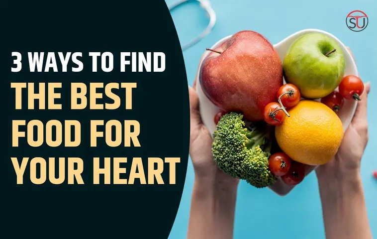 Got Stuck? Try These 3 Ways To Find The Best Food For Your Heart