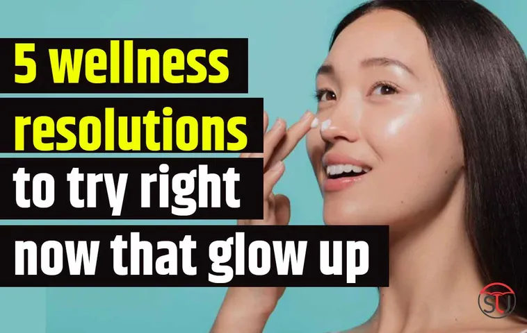 Glow-Up Skin Tips:5 Best Wellness Resolutions to try right now for that glow-up