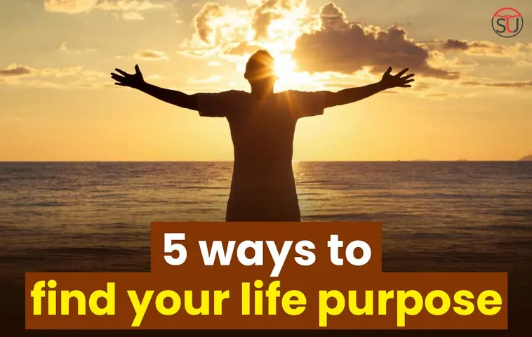 Didn't have a Purpose in Life? Here are the Top 5 Ways to Find