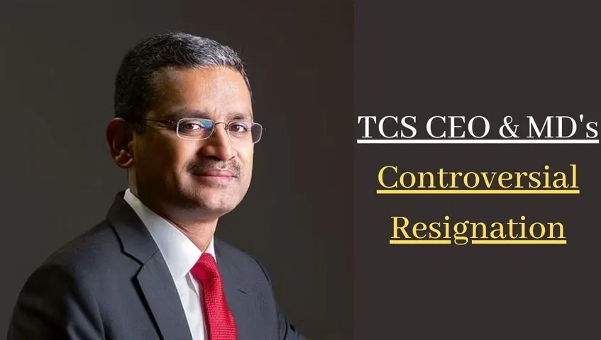 TCS CEO & MD Resigned After Saying 
