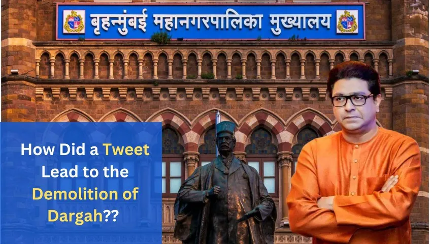 BMC Annihilates Illegal Dargah After Raj Thackeray Posted This Tweet!! See Full Story...