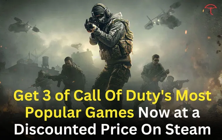 Get 3 of Call Of Duty's Most Popular Games Now at a Discounted Price On Steam