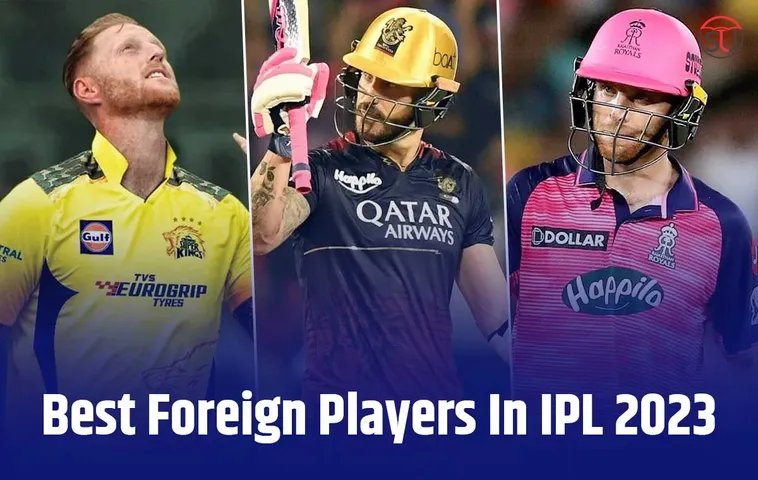 Which Team Possess the Best Foreign Players In IPL 2023? Check Out the List Here