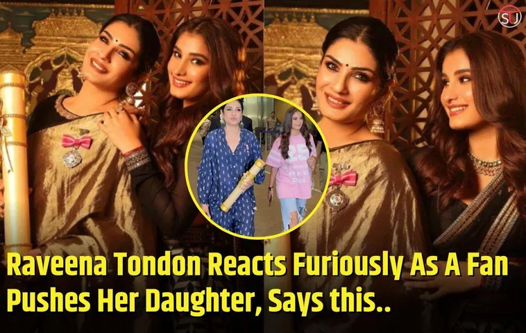 Raveena Tandon Reacts Furiously As A Fan Pushes Her Daughter. Says 