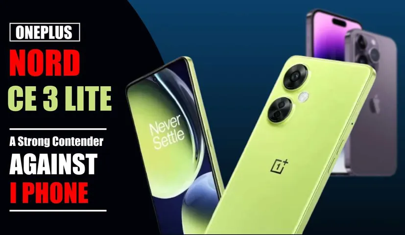 OnePlus's New Smartphone Nord CE 3 Lite: A Strong Contender Against iPhone with DSLR-like Camera Quality