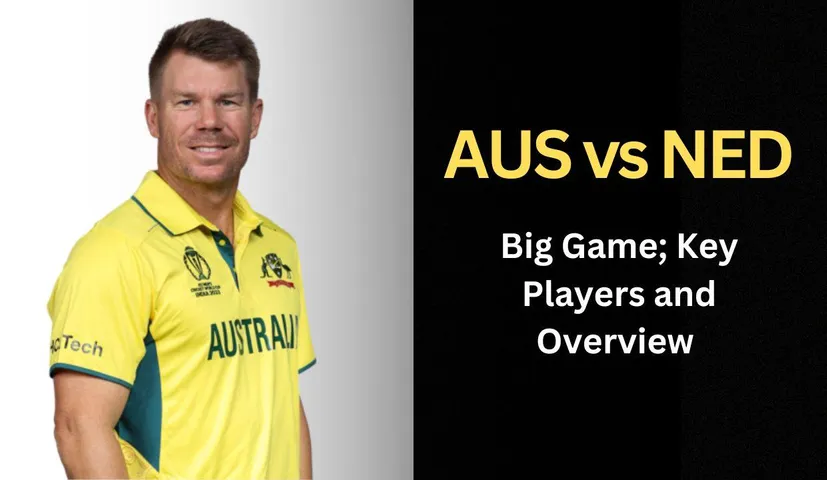 World Cup 2023: AUS vs NED; Key Players and Overview, Eyes will be on Warner and Marsh