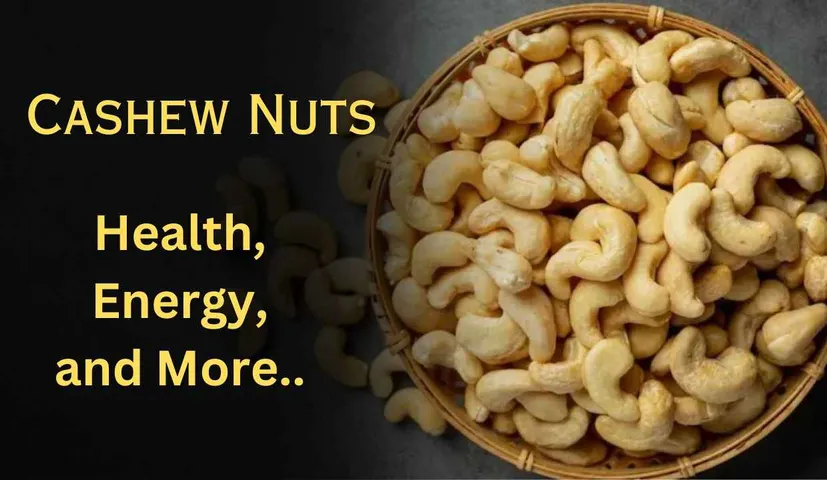 Discovering the 10 Benefits of Cashew Nuts: Health, Energy, and More