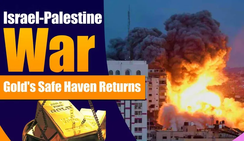 How Israel-Palestine Conflict Can Affect Gold and Global Investments and Risks Simply Explained