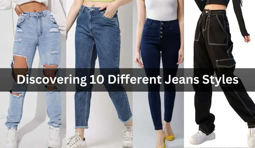 Denim Fashion: Discovering 10 Different Jeans Styles, Mixing Denim Jackets with Jeans, and Embracing Your Style with Confidence