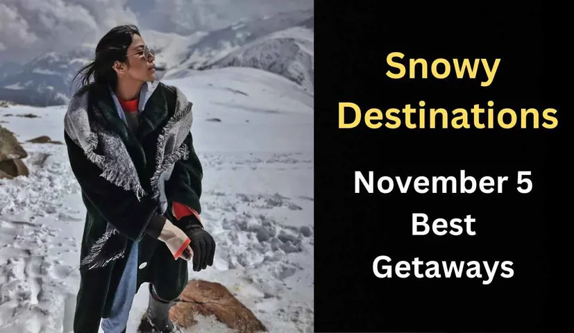 Snowy Destinations: November's 5 Best Getaways for a Winter Wonderland Escape