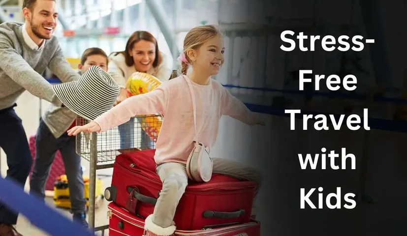 10 Tips for Stress-Free Travel with Kids and the Benefits of Family Adventures