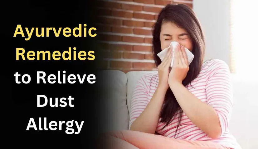 5 Ayurvedic Remedies to Relieve Dust Allergy Symptoms in Winter Season