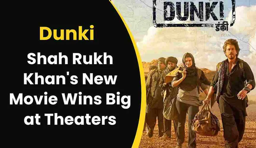 Dunki: Shah Rukh Khan New Movie Wins Big at Theaters