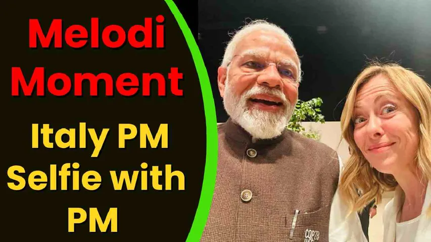 Pm Modi Selfie: Melodi Moment Italy PM Giorgia Meloni Selfie with PM Modi at COP28