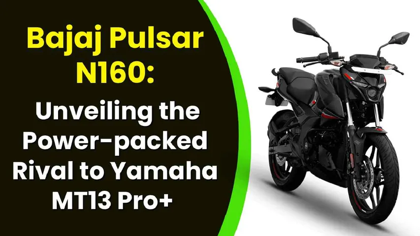 Bajaj Pulsar N160: Unveiling the Power-packed Rival to Yamaha MT