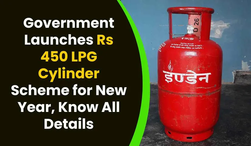 Government Launches Rs 450 LPG Cylinder Scheme for New Year, Know All Details