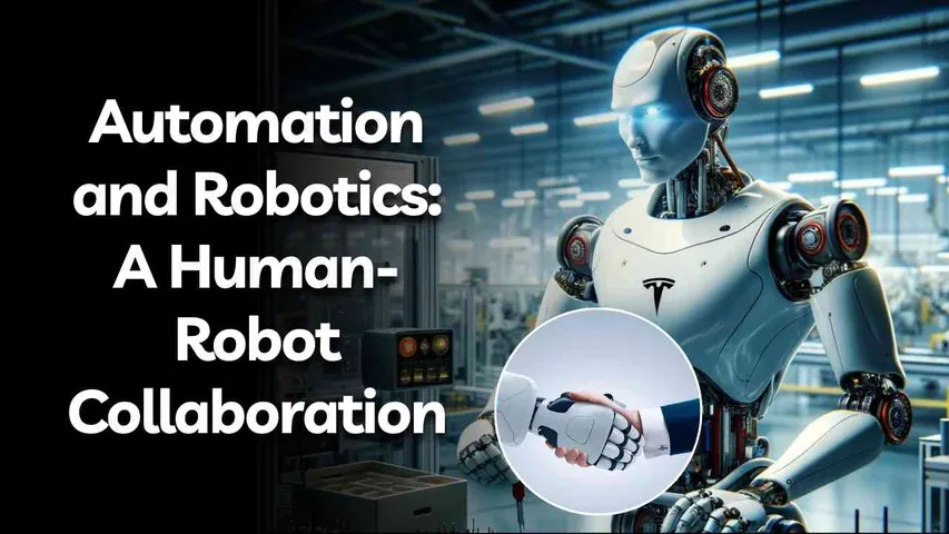 Automation and Robotics: A Human-Robot Collaboration