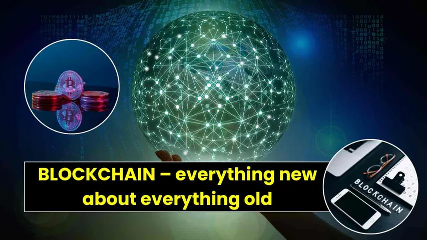 BLOCKCHAIN – everything new about everything old