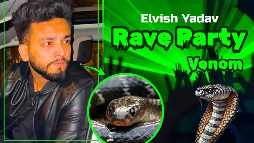 Elvish Yadav Linked to Cobra and Krait Venom at Rave Party