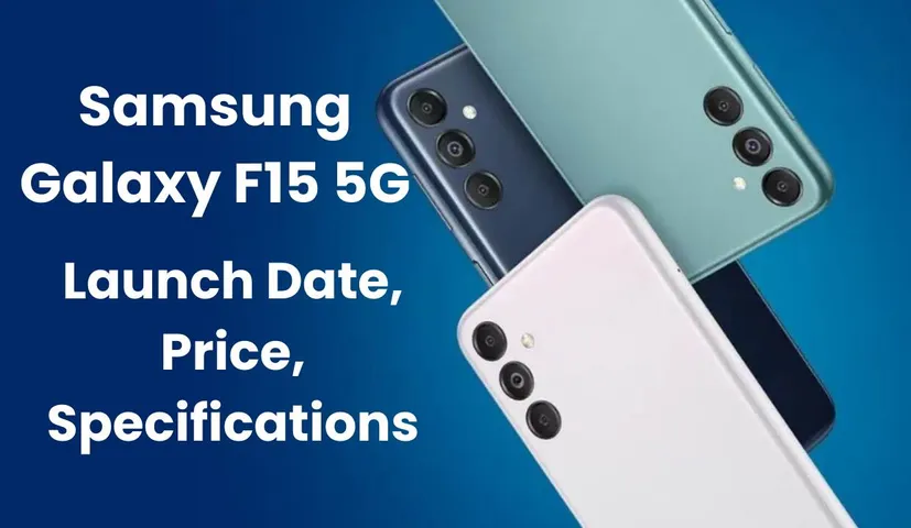 Samsung Galaxy F15 5G: Launch Date, Price, Specifications Leak