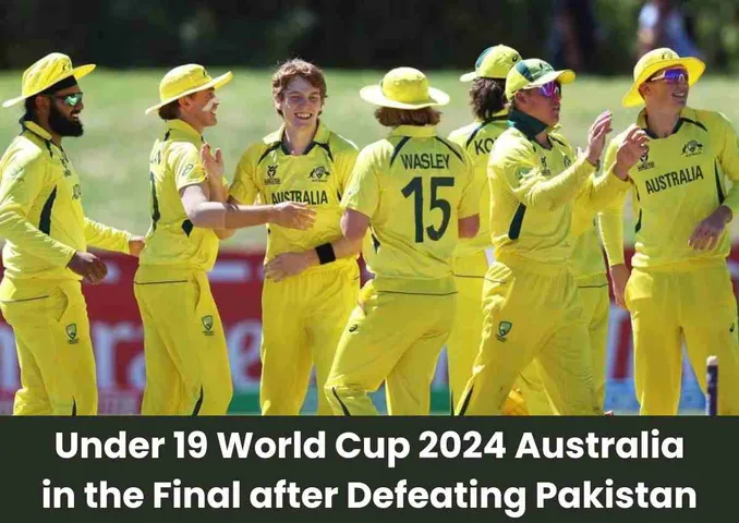 Under 19 World Cup 2024: Australia in the Final after Defeating Pakistan, Title Match with India on February 11