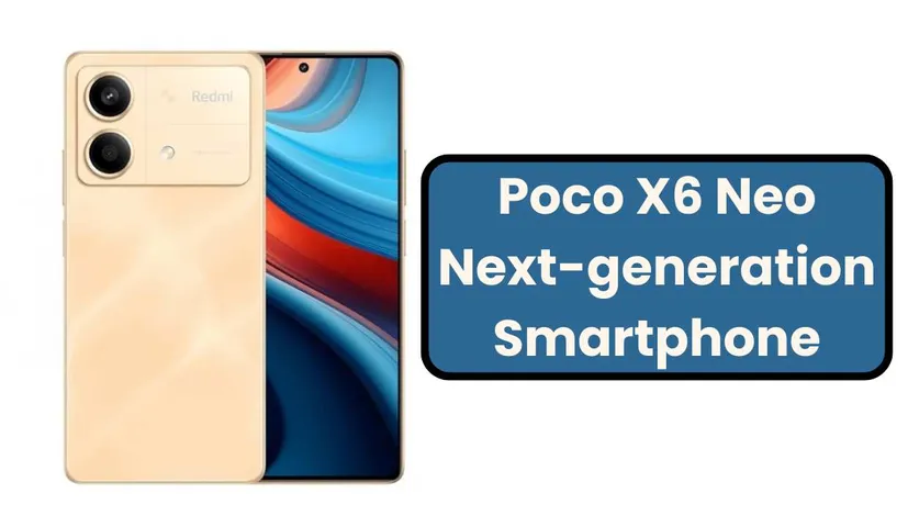 Poco X6 Neo introduced: Next-generation Smartphone Unveiled