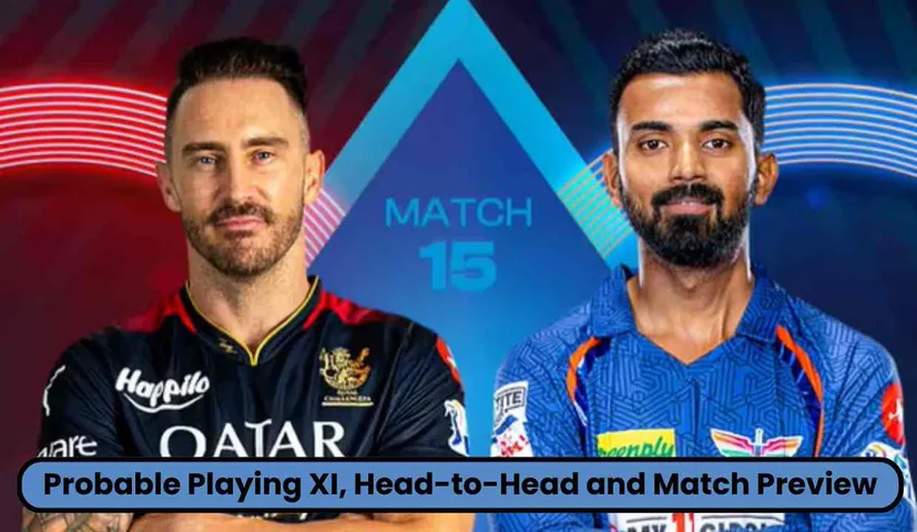 RCB vs LSG IPL 2024 Match: Probable Playing XI, Head-to-Head and Match Preview