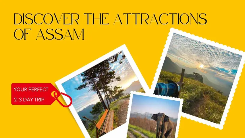Offbeat Destinations: Discover the Attractions of Assam