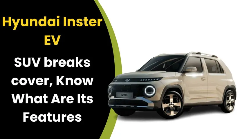 Hyundai Inster EV SUV Unveiled, Know What Are Its Features