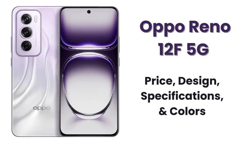 Oppo Reno 12F 5G Price, Design, Specifications, Colors, and More..