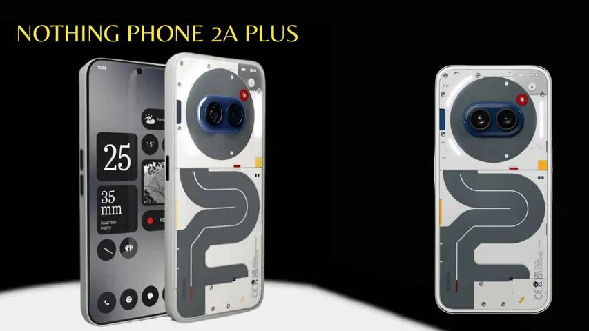 Nothing Phone 2a Plus: Price, MediaTek Dimensity Details, and Full Specifications