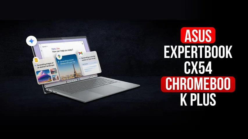 Asus ExpertBook CX54 Chromebook Plus: AI Features, 16GB RAM, Intel Core Ultra 7 Now in India