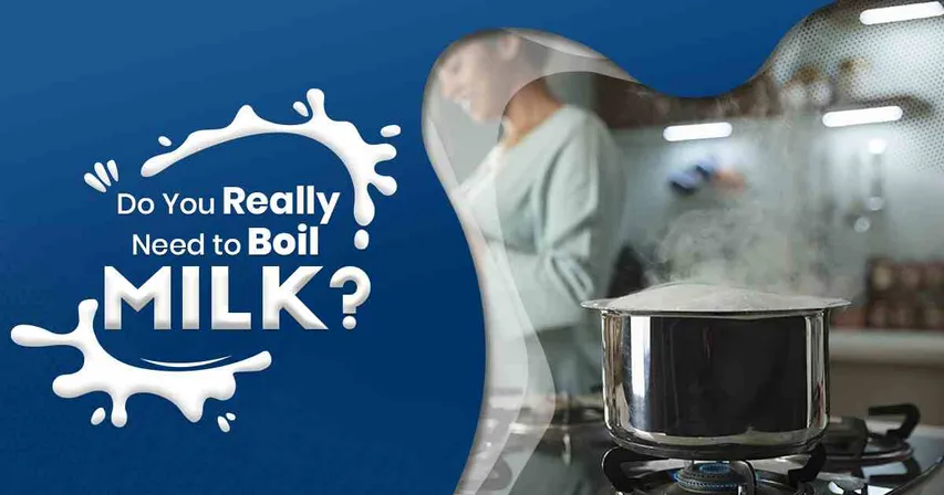Do we need To Boil Milk ? What Boiling Does To Milk ? Will It Kills Bacteria? Know Experts Answers