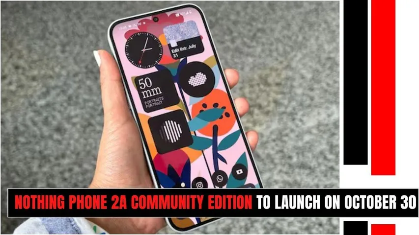Nothing Phone 2a Community Edition to Launch on October 30