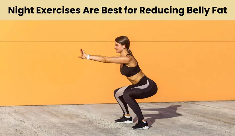 These Night Exercises Are Best for Reducing Belly Fat, Here is the Details