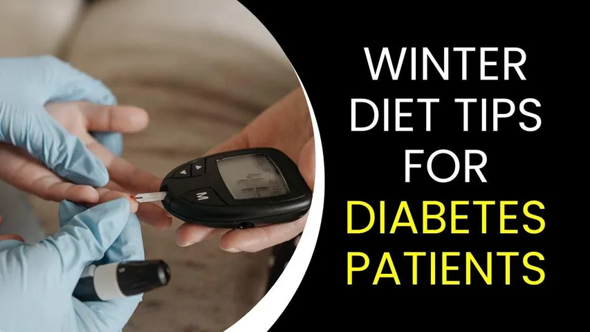 What Diabetes Patients Should Eat in Winter to Maintain Healthy Sugar Levels