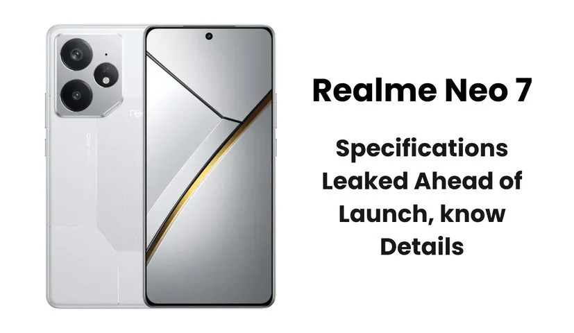 Realme Neo 7 Pro Specifications Leaked Ahead of Launch, know Details