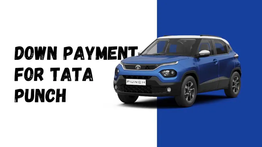How Much Down Payment for Tata Punch? Full EMI Breakdown
