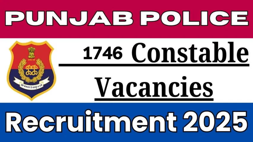 Punjab Police Constable Recruitment 2025: Apply for 1746 Vacancies from Feb 21