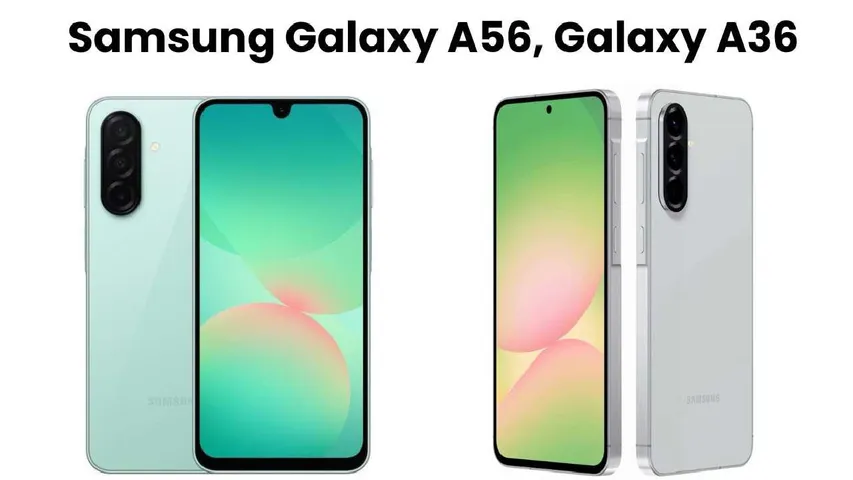 Samsung Galaxy A56, A36 & A26 Launching on March 2