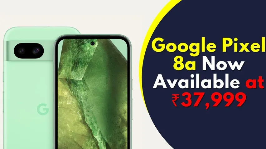 Buy Google Pixel 8a at Just ₹37,999 – Biggest Price Cut Ever!