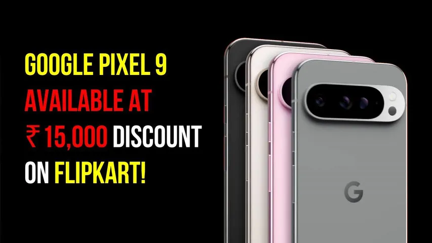 Google Pixel 9 Available at ₹15,000 Discount on Flipkart