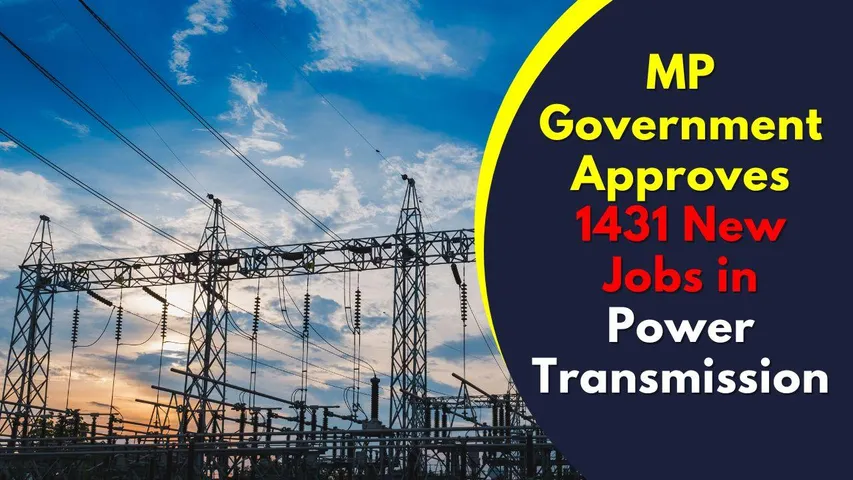 MP Govt Approves 1431 New Posts in Power Transmission Company – Recruitment Soon!