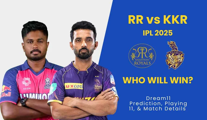 RR vs KKR IPL 2025: Dream11 Prediction, Playing 11, & Match Details