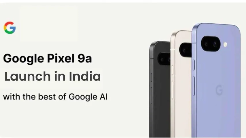 Google Pixel 9a Launch: AI-Powered Features like Gemini Live and Circle to Search