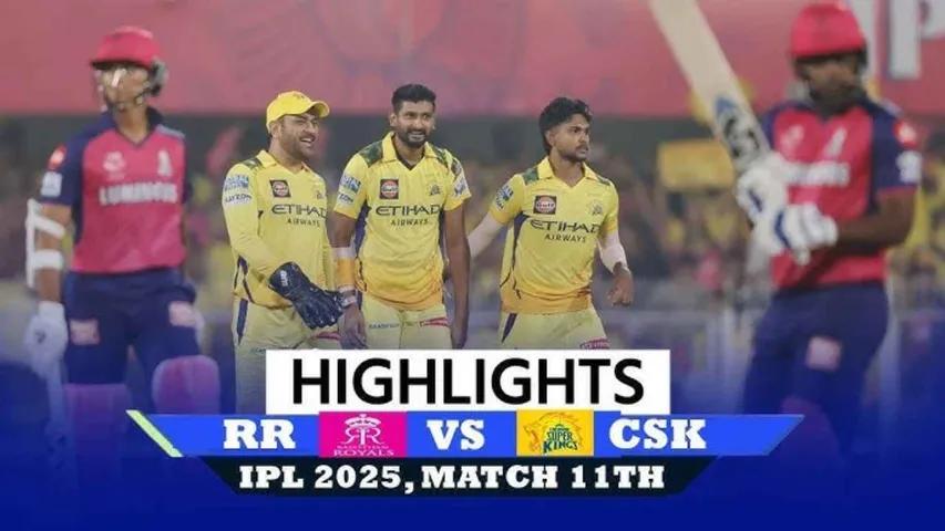 RR vs CSK Highlights: Rajasthan Royals Defeat Chennai Super Kings by 6 Runs