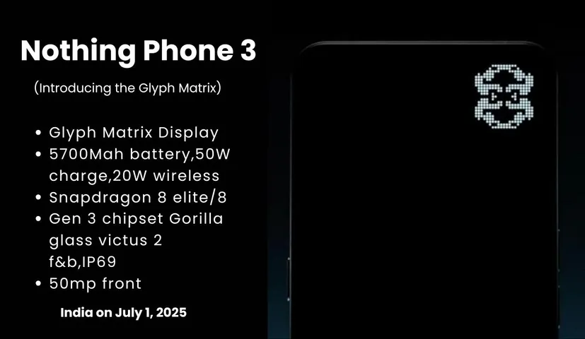 Nothing Phone 3 Launch Date, Specs, Features & Glyph Matrix Display Teased