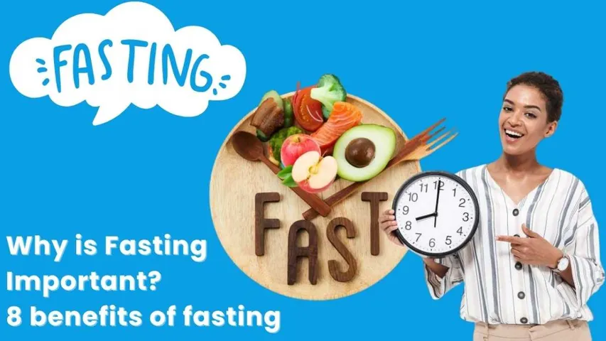 Why is Fasting Important? 8 Benefits of Fasting