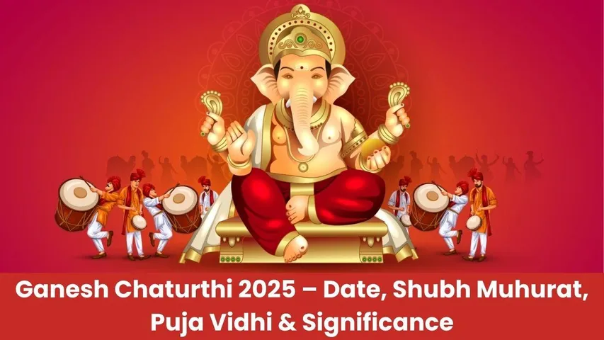 Ganesh Chaturthi 2025 – Date, Shubh Muhurat, Puja Vidhi & Significance